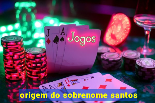 origem do sobrenome santos